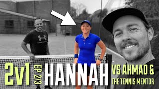 2 v 1 Tennis (Ep 2/3) - Hannah vs Ahmad \u0026 The Tennis Mentor