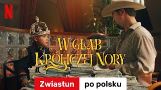 W głąb króliczej nory | Zwiastun po polsku | Netflix