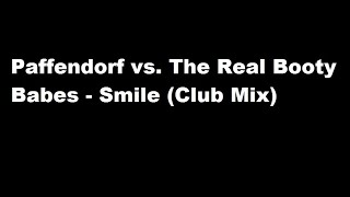 Paffendorf vs. The Real Booty Babes - Smile (Club Mix)