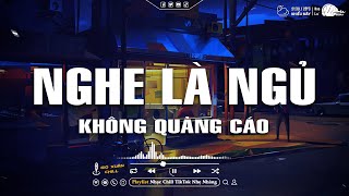 Nhạc Chill Dễ Ngủ - 2h Chìm Đắm Trong Những Bài Nhạc Lofi Việt Nhẹ Nhàng Cực Chill Để Thư Giãn