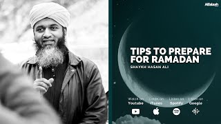 Tips to Prepare for Ramadan - Shaykh Hasan Ali