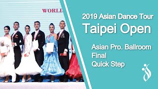 亞洲職業摩登決賽 / 快四步 Quick Step - 2019 國標舞亞巡賽台北站 Asian Dance Tour Taipei Open