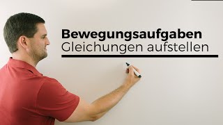 Bewegungsaufgaben, Gleichungen aufstellen, \