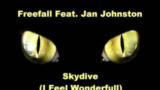 Freefall Feat. Jan Johnston - Skydive (I Feel Wonderfull) (Original Radio Edit) Lyrics