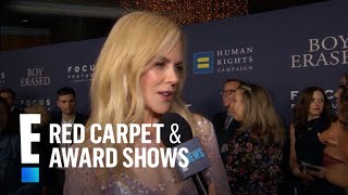 Nicole Kidman Talks 'Deep, Primal' Motherly Love in "Boy Erased" | E! Red Carpet & Award Shows