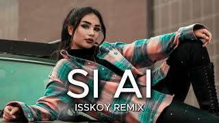 ISSKOY - Si Ai 🔥 ( REMIX )