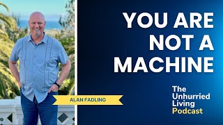 You Are Not a Machine