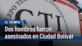 Dos hombres fueron asesinados y una mujer, herida en Ciudad Bolívar | El Tiempo
