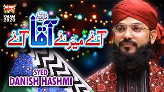 New Rabiulawal Naat 2020 - Syed Danish Hashmi - Aye Mere Aqa Aye - Official Video - Heera Gold