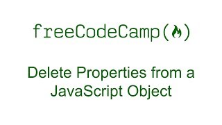 Delete Properties from a JavaScript Object - Free Code Camp