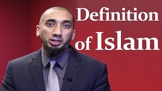 Definition of Islam by Ustadh Nouman Ali Khan