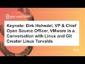 Keynote: Dirk Hohndel in a Conversation with Linus Torvalds