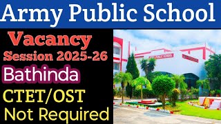 APS Bathinda Vacancy|Fixterm|Adhoc Vacancy 2025-26|Army Public School Vacancy