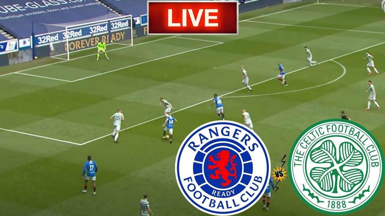 Rangers Vs Celtic Live Stream HD - Scottish Premiership - YouTube