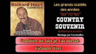 Combien de fois je t'ai blessé - Richard Huet