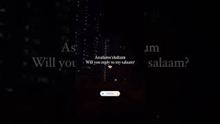 Will you Reply My Salaam ? #assalamualaikum #islamicvideo #islam #shorts