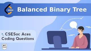 CSESoc Aces Coding Questions: Balanced Binary Tree