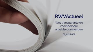 RWVActueel | Afl. 19 | Wet transparante en voorspelbare arbeidsvoorwaarden | 21 juni 2022