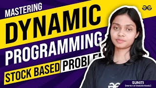 Mastering Dynamic Programming: Stock Based Problems | Get Interview Ready