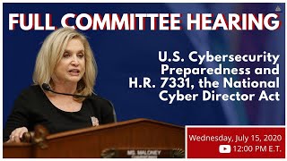 Hearing on U.S. Cybersecurity Preparedness and H.R. 7331, the National Cyber Director Act