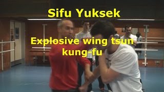 SIFU YUKSEK EXPLOSIVE WING TSUN / Combatif Wing Tsun