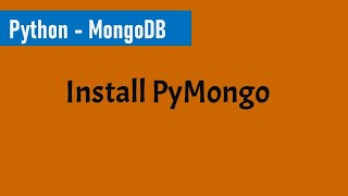 Part 1 - Install PyMongo | Python and MongoDB
