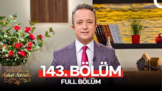 Fatih Savaş ile Sabah Sohbetleri 143. Bölüm