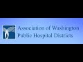 Association of Washington Public Hospital Districts -  Who We Are What We Do