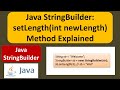 Java StringBuilder: setLength(int newLength) Method Explained | Java Tutorial