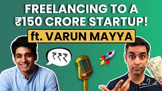 Varun Mayya on Freelancing, Making Money and Running Businesses! | Ankur Warikoo