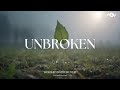 UNBROKEN - Soaking worship instrumental | Prayer and Devotional