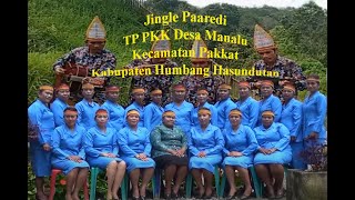 Jingle Paaredi TP PKK Desa Manalu || Kecamatan Pakkat || Kab. Humbang Hasundutan