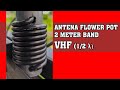 Merancang Antena Flower Pot Portabel 2 Meter Band VHF (Outdoor & Mendaki Gunung)