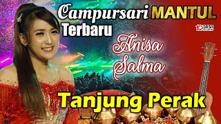 Anisa Salma - Campursari TERBARU'' Tanjung Perak ''MANTUL''