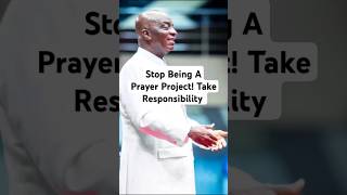 Stop Being A Prayer Project! Take Responsibility  - Bishop David Oyedepo #Shorts