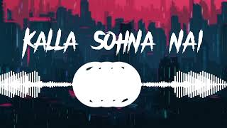 Kalla Sohna Nai|Neha Kakkar|Asim Riaz|Himanshi KhuranaBabbu|Rajat Nagpal|Anshul Garg|(Audio Version)
