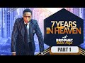 7 Years In Heaven Part 1 - With Uebert Angel