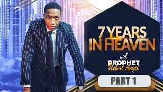 7 YEARS IN HEAVEN Part 1 - with Uebert Angel