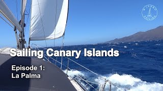 Sailing Canary Islands - #1: La Palma