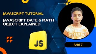 JavaScript Date & Math Object Explained | JS Tutorial Part 7