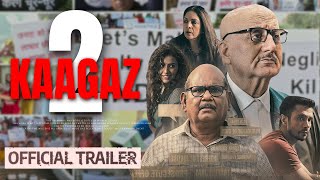 Kaagaz 2 Official Trailer | Satish Kaushik, Anupam Kher, Neena Gupta | Political Rallies Issue
