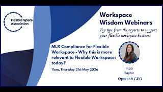 Workspace Wisdom Webinar - MLR Compliance in Flexible Workspaces