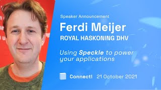 Connect! 2021: Using Speckle to Power Your Applications - Ferdi Meijer (RHDHV)