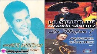 Grandes Éxitos Rancheros Pentecostales Con Amador Sánchez (ALBUM COMPLETO)