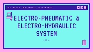 LAB 4 - Electro-pneumatic & Electro-hydraulic System