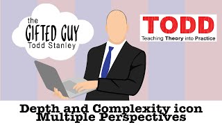 Todd Talks - Multiple Perspectives (Depth and Complexity icon)