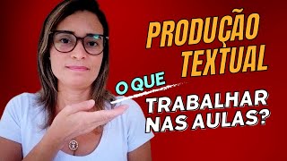 O Que Trabalhar nas Aulas de Produção Textual