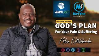 God's Plan For Your Pain and Suffering || By Melusi Ndhlalambi (🔥🎙️MUST LISTEN🎙️💥🔥)