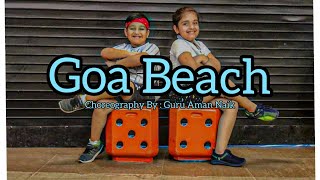 Goa Wale Beach - Dance Cover ||Neha Kakkar ||Tony Kakkar|| Guru Aman Naik Choreography || Baby Dance