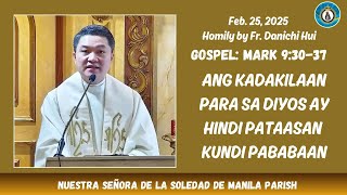 ANG KADAKILAAN PARA SA DIYOS AY HINDI PATAASAN KUNDI PABABAAN - Homily by Fr. Danichi Hui